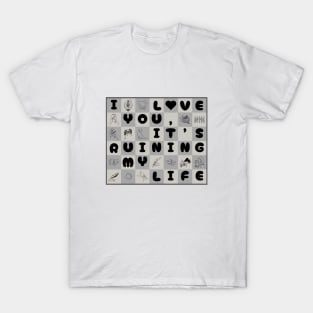 The Tortured Poets Department I love you, it's ruining my life T-Shirt